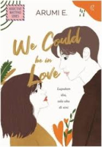 Image of we could be in love
